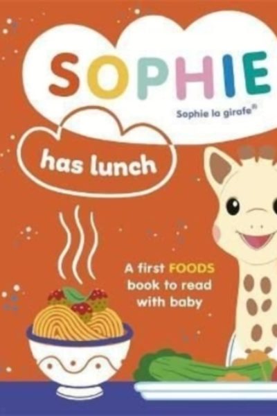 Sophie la girafe: Sophie Has Lunch by Symons, Ruth