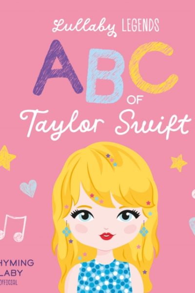 ABC of Taylor Swift : A Rhyming Lullaby by Lily, Amber