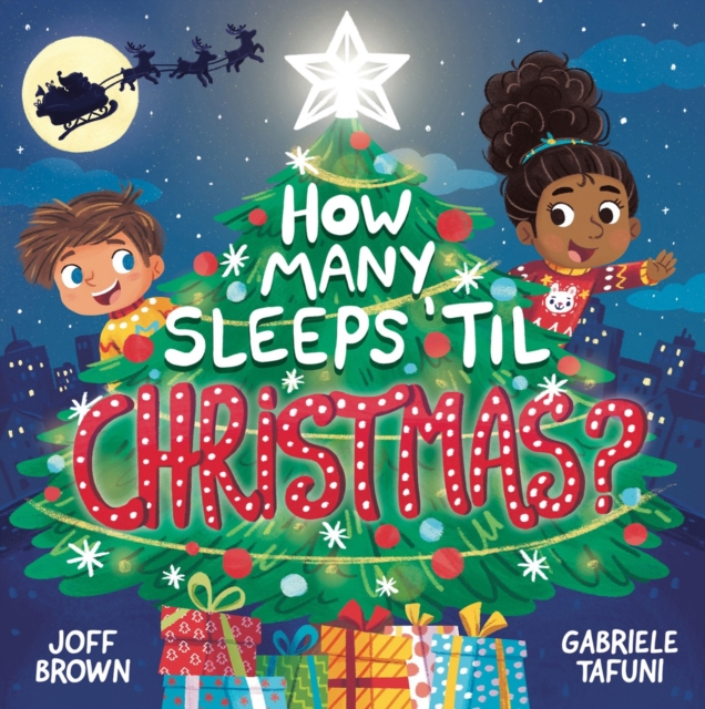 How Many Sleeps 'Til Christmas? : A Countdown to the Most Special Day of the Year by Brown, Joff