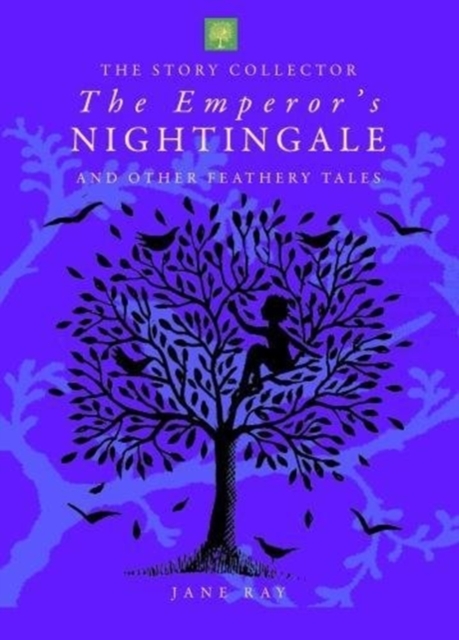 The Emperor's Nightingale and Other Feathery Tales by Ray, Jane