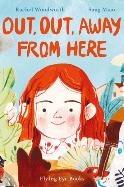 Out, Out, Away From Here by Woodworth, Rachel