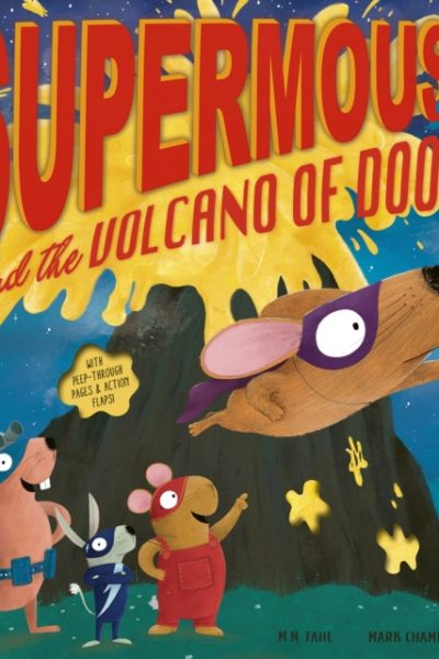 Supermouse and the Volcano of Doom by Tahl, M. N.