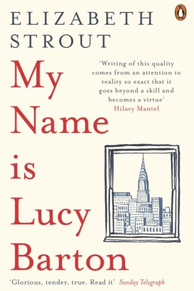 My Name Is Lucy Barton : From the Pulitzer Prize-winning author of Olive Kitteridge by Strout, Elizabeth