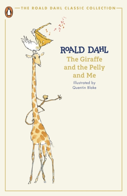 The Giraffe and the Pelly and Me by Dahl, Roald