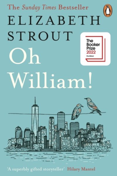 Oh William! : Shortlisted for the Booker Prize 2022 by Strout, Elizabeth