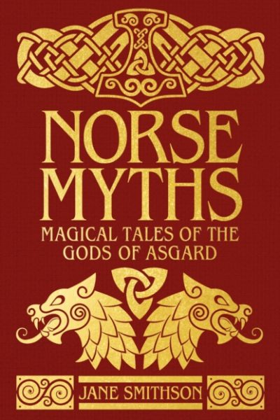 Norse Myths : Deluxe Slipcase Edition by Smithson, Jane