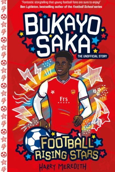 Football Rising Stars: Bukayo Saka : 10 by Meredith, Harry