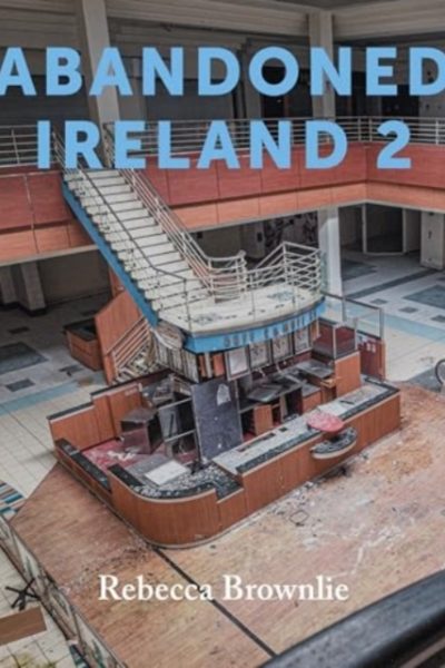Abandoned Ireland 2 by Brownlie, Rebecca