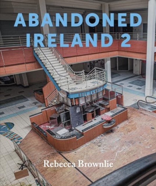 Abandoned Ireland 2 by Brownlie, Rebecca
