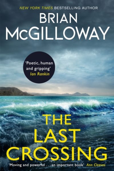 The Last Crossing : a gripping and unforgettable crime thriller from the New York Times bestselling author by McGilloway, Brian