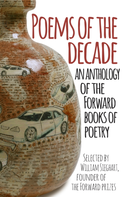 Poems of the Decade : An Anthology of the Forward Books of Poetry by Forward Arts Foundation