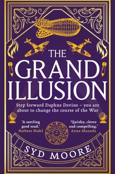 The Grand Illusion : Enter a world of magic, mystery, war and illusion from the bestselling author Syd Moore by Moore, Syd