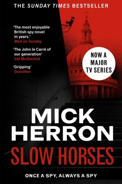 Slow Horses : The bestselling thrillers that inspired the hit Apple TV+ show Slow Horses (Slough House Thriller 1) by Herron, Mick