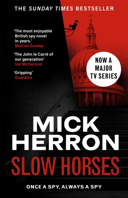 Slow Horses : The bestselling thrillers that inspired the hit Apple TV+ show Slow Horses (Slough House Thriller 1) by Herron, Mick