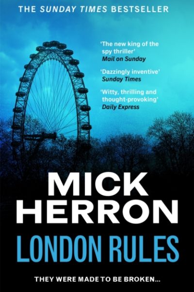 London Rules : The bestselling thrillers that inspired the hit Apple TV+ show Slow Horses (Slough House Thriller 5) by Herron, Mick