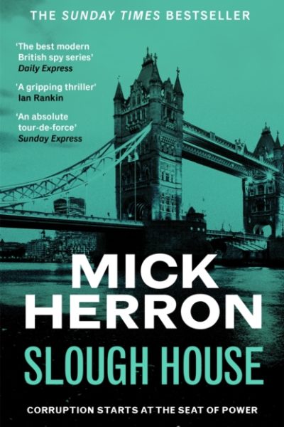 Slough House : The bestselling thrillers that inspired the hit Apple TV+ show Slow Horses (Slough House Thriller 7) by Herron, Mick