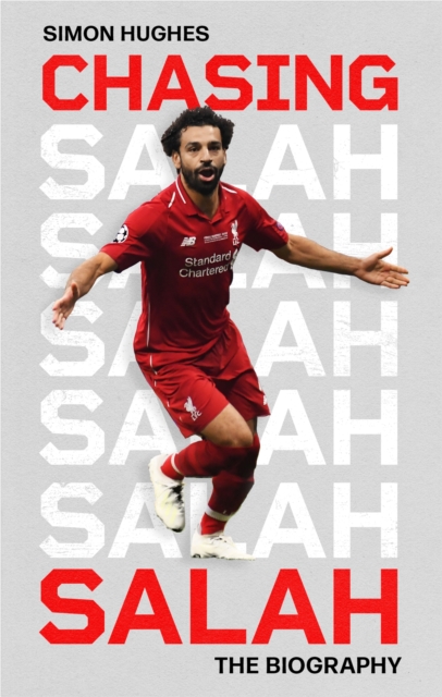 Chasing Salah : The Biography by Hughes, Simon