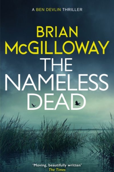The Nameless Dead : a stunning and gripping Irish crime novel by McGilloway, Brian