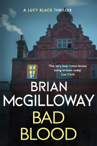 Bad Blood : A compelling, page-turning and current Irish crime thriller by McGilloway, Brian