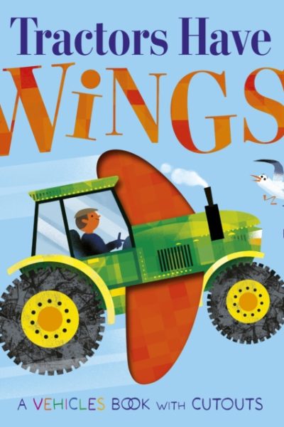 Tractors Have Wings! by Davies, Becky
