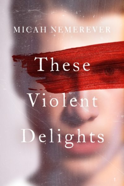 These Violent Delights : The addictive new dark academia you've been waiting for! by Nemerever, Micah