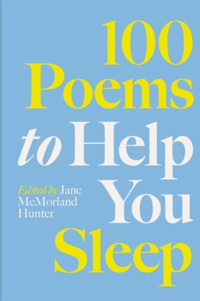 100 Poems to Help You Sleep : Volume 2 by McMorland Hunter, Jane