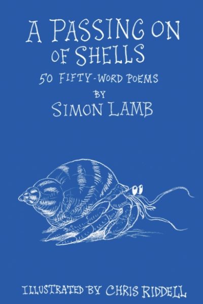 A Passing On of Shells : 50 Fifty-Word Poems by Lamb, Simon