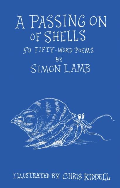 A Passing On of Shells : 50 Fifty-Word Poems by Lamb, Simon