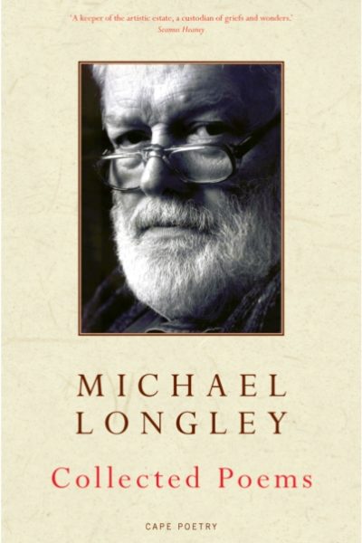 Collected Poems by Longley, Michael