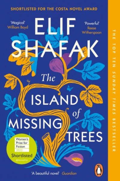 The Island of Missing Trees by Shafak, Elif