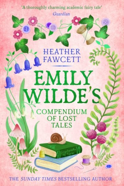 Emily Wilde's Compendium of Lost Tales : the enchanting and romantic magical academia phenomenon! by Fawcett, Heather