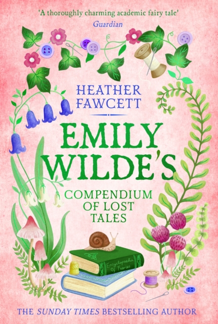 Emily Wilde's Compendium of Lost Tales : the enchanting and romantic magical academia phenomenon! by Fawcett, Heather