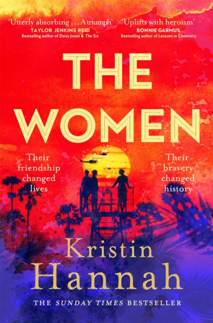 The Women : From the multimillion copy bestselling author of The Nightingale and The Four Winds by Hannah, Kristin
