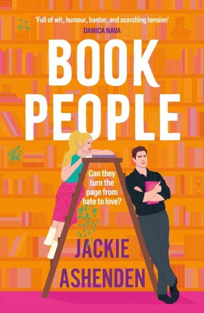 Book People : A sweet and spicy, enemies-to-lovers bookshop rom-com! by Ashenden, Jackie