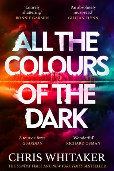 All the Colours of the Dark : The Instant Sunday Times Bestseller – ‘a wonderful book’ (Richard Osman) by Whitaker, Chris