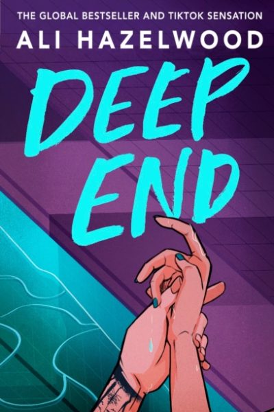 Deep End : From the bestselling author of The Love Hypothesis by Hazelwood, Ali