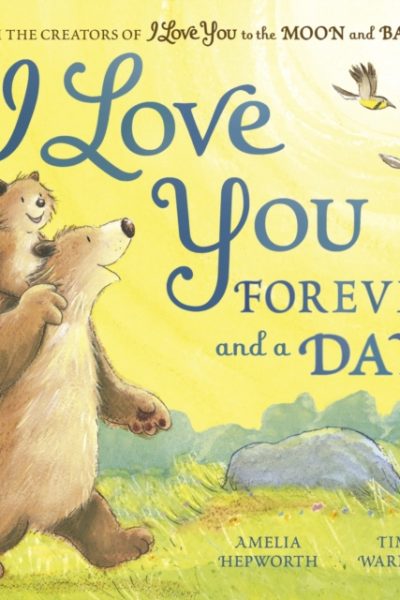I Love You Forever and a Day by Hepworth, Amelia