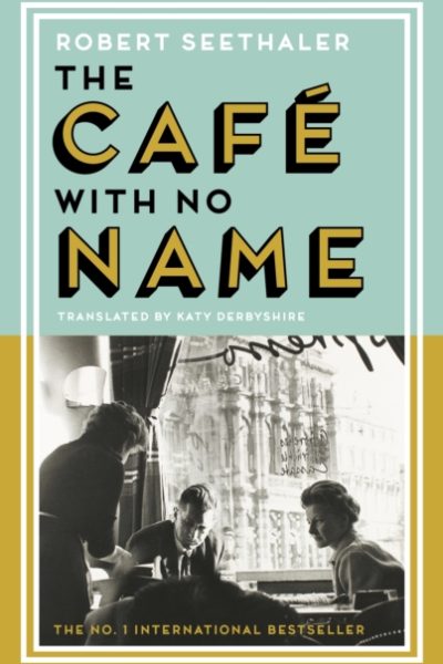 The Cafe with No Name by Seethaler, Robert