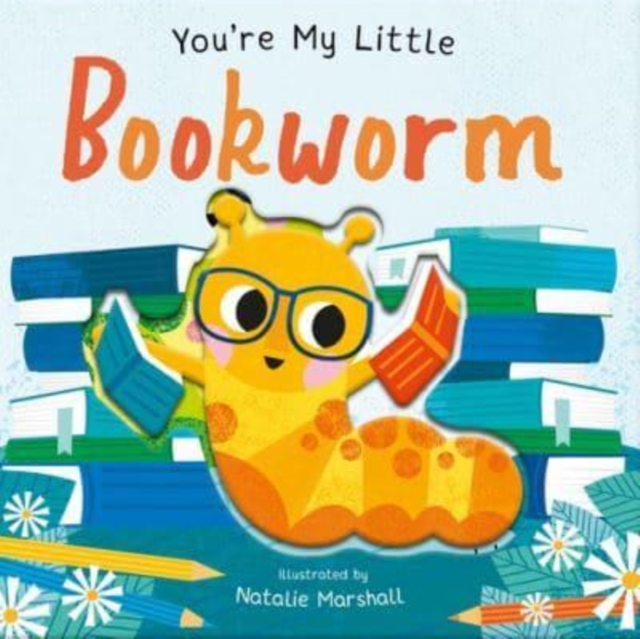 You're My Little Bookworm by Edwards, Nicola
