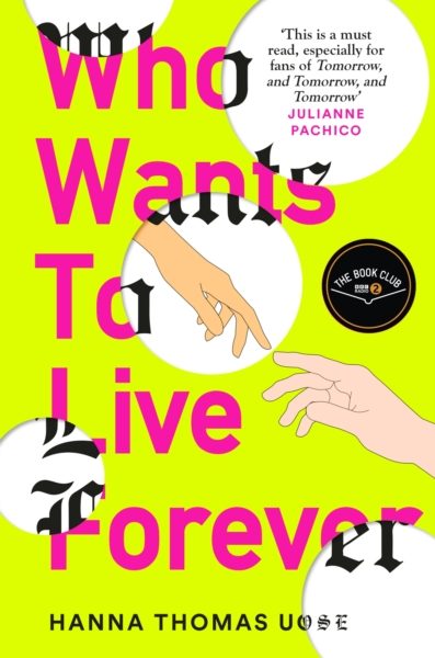 Who Wants to Live Forever : A BBC Radio 2 Book Club Pick by Uose, Hanna Thomas