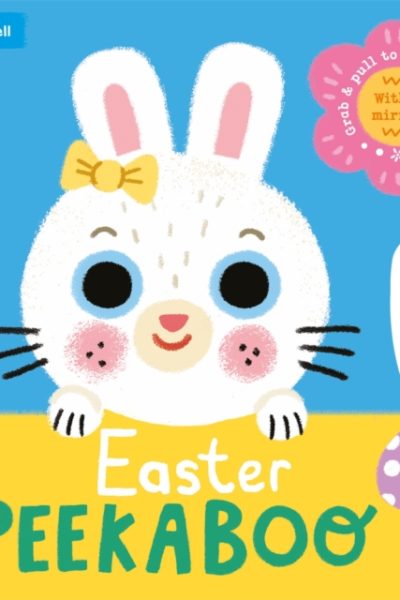 Easter Peekaboo : With grab-and-pull pages and a mirror - the perfect Easter gift for babies! by Books, Campbell