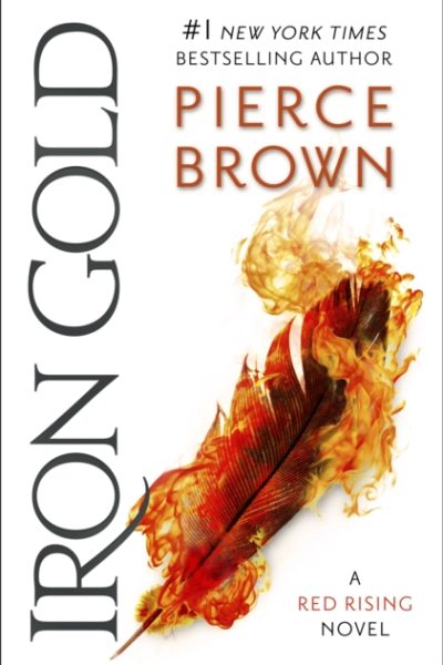 Iron Gold : The explosive new novel in the Red Rising series: Red Rising Series 4 by Brown, Pierce