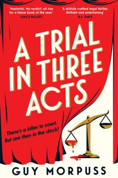 A Trial in Three Acts by Morpuss, Guy