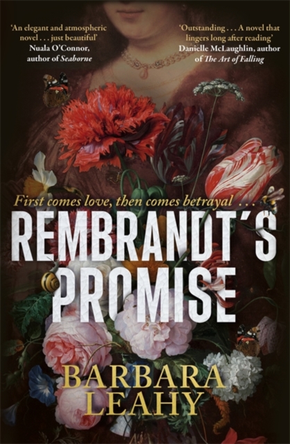 Rembrandt's Promise : 'A believable, elegant and atmospheric novel - just beautiful' - Nuala O'Connor by Leahy, Barbara
