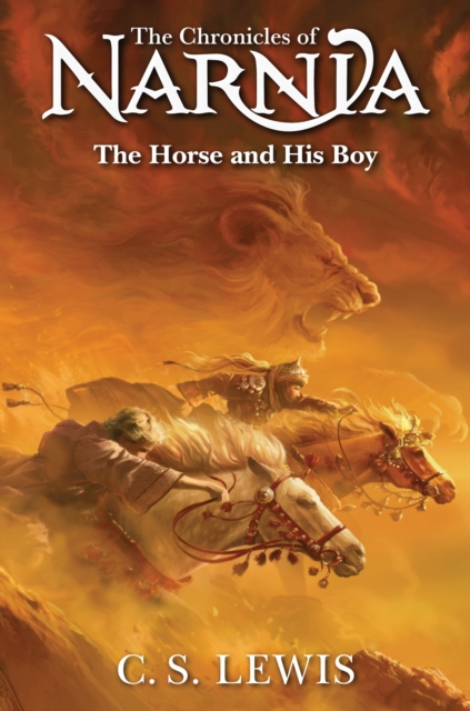 The Horse and His Boy : Book 3 by Lewis, C. S.