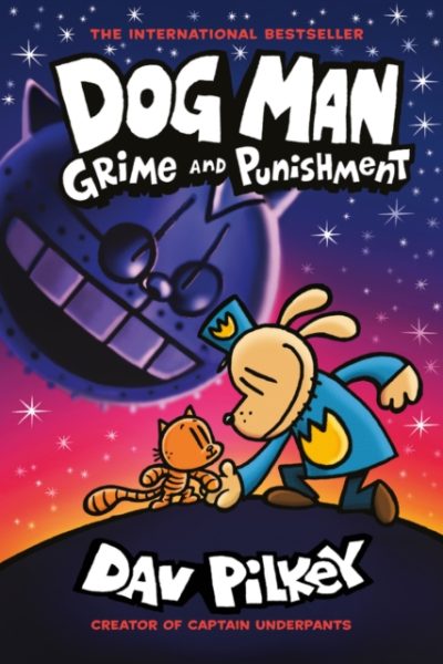 Dog Man 9: Grime and Punishment: from the bestselling creator of Captain Underpants by Pilkey, Dav=