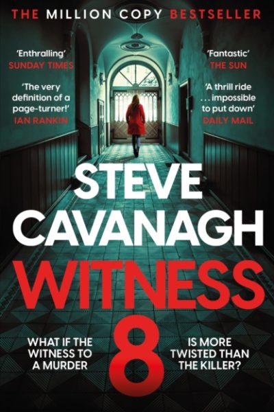 Witness 8 : The new Eddie Flynn thriller from the Top Five Sunday Times bestseller by Cavanagh, Steve