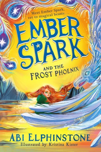 Ember Spark and the Frost Phoenix : Volume 2 by Elphinstone, Abi