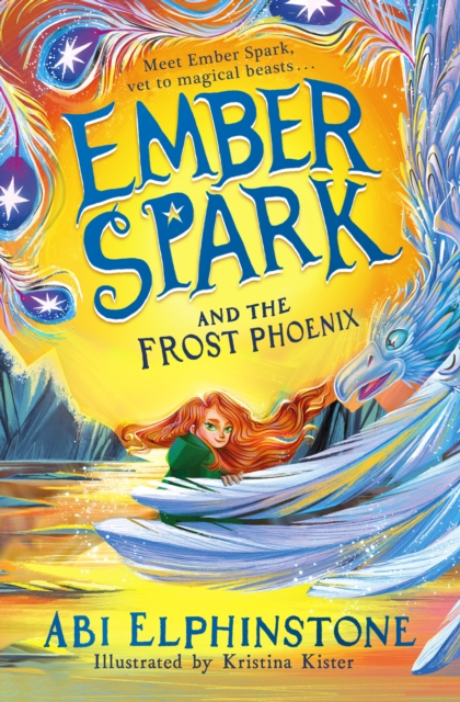 Ember Spark and the Frost Phoenix : Volume 2 by Elphinstone, Abi