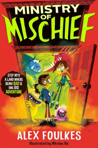 Ministry of Mischief : Volume 1 by Foulkes, Alex